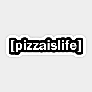 Adult Pizzaislife Sticker